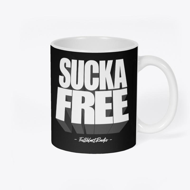 Stay Sucka Free.